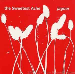 The Sweetest Ache - Jaguar | Releases | Discogs