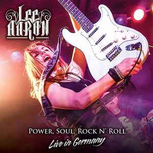 Lee Aaron - Power, Soul, Rock N' Roll - Live In Germany