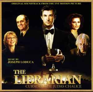 The Librarian: Curse Of The Judas Chalice (Original Soundtrack From The TNT Motion Picture) - Joseph LoDuca
