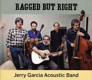 Jerry Garcia Acoustic Band - Ragged But Right album cover