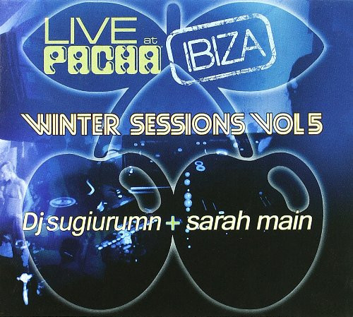 DJ Sugiurumn + Sarah Main - Live At Pacha Winter Sessions Vol 5