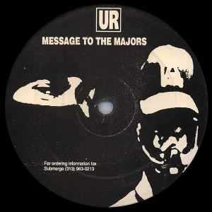 Message To The Majors - Underground Resistance