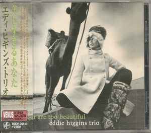 The Eddie Higgins Trio - You Are Too Beautiful