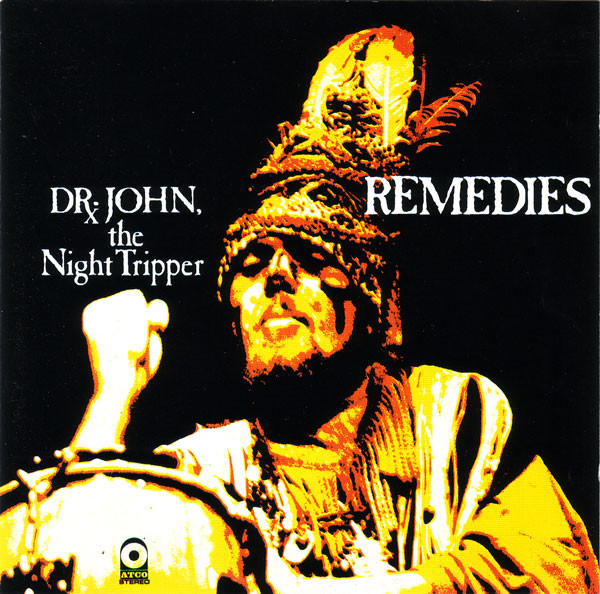 Dr. John, The Night Tripper - Remedies | Releases | Discogs