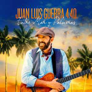 Juan Luis Guerra 4.40 - Entre Mar Y Palmeras album cover