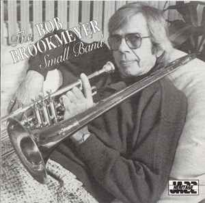 Bob Brookmeyer – The Bob Brookmeyer Small Band (1992, CD) - Discogs