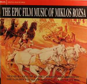Miklós Rózsa - The Epic Film Music of Miklos Rozsa album cover