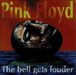 The Bell Gets Louder - Pink Floyd