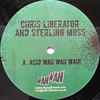 Chris Liberator And Sterling Moss* - Acid Wah Wah Wah!