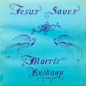 Morris Belknap - Jesus Saves