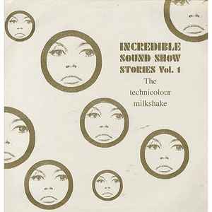 Incredible Sound Show Stories Vol. 1 (The Technicolour Milkshake) - Various