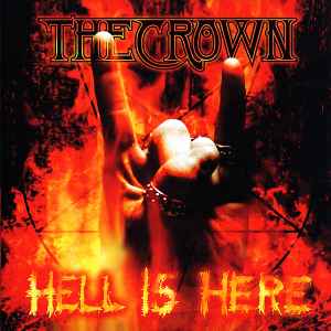 The Crown - Hell Is Here album cover