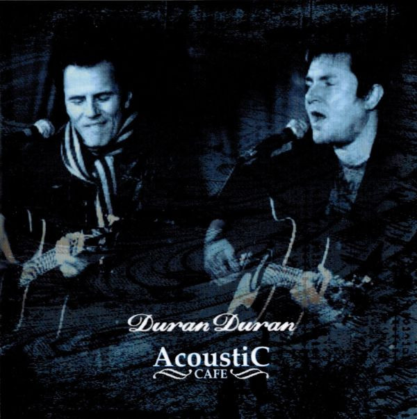 descargar álbum Duran Duran - Acoustic Cafe