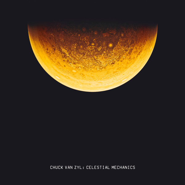 descargar álbum Chuck Van Zyl - Celestial Mechanics