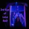 Lele Bad* - 3rd Eye of LeLe BaD