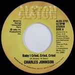 Charles Johnson – Baby I Cried, Cried, Cried / Never Had A Love 