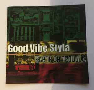 Good Vibe Styla - Earth In Trouble album cover