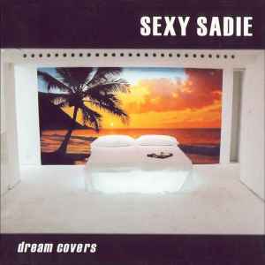 Sexy Sadie (2) - Dream Covers