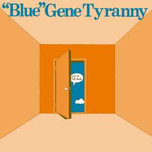 Out Of The Blue - "Blue" Gene Tyranny