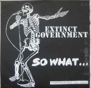 Extinct Government – So What... (1998, Vinyl) - Discogs