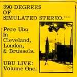 Cover of 390 Degrees Of Simulated Stereo. V.21C Ubu Live: Volume One, 2021-06-12, Vinyl