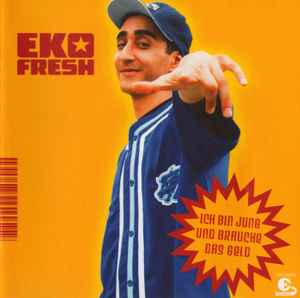 Ich Bin Jung Und Brauche Das Geld - Eko Fresh