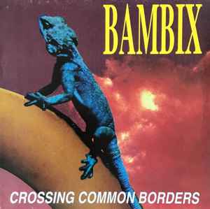 Bambix (2) - Crossing Common Borders