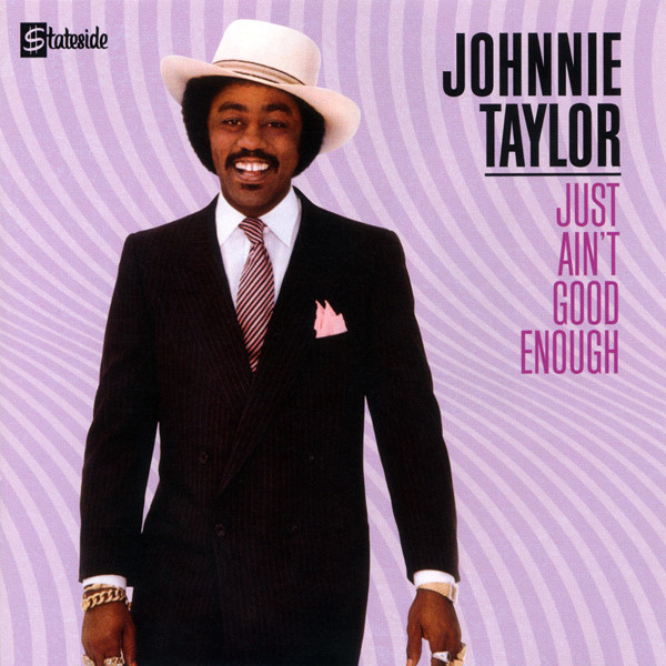 Johnnie Taylor – Just Ain't Good Enough (1982, Vinyl) - Discogs