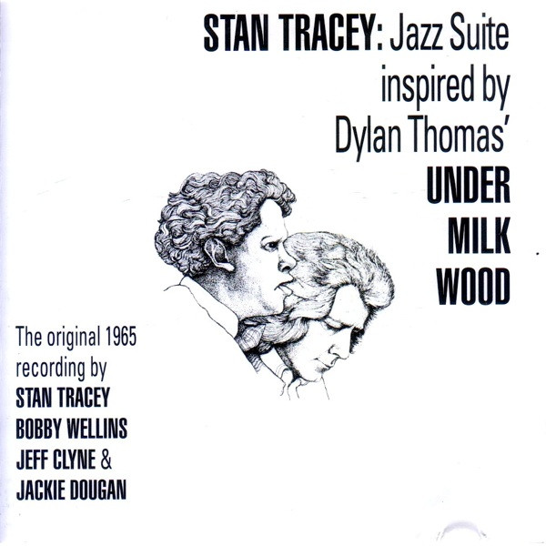 Stan Tracey – Jazz Suite (Inspired By Dylan Thomas' Under Milk