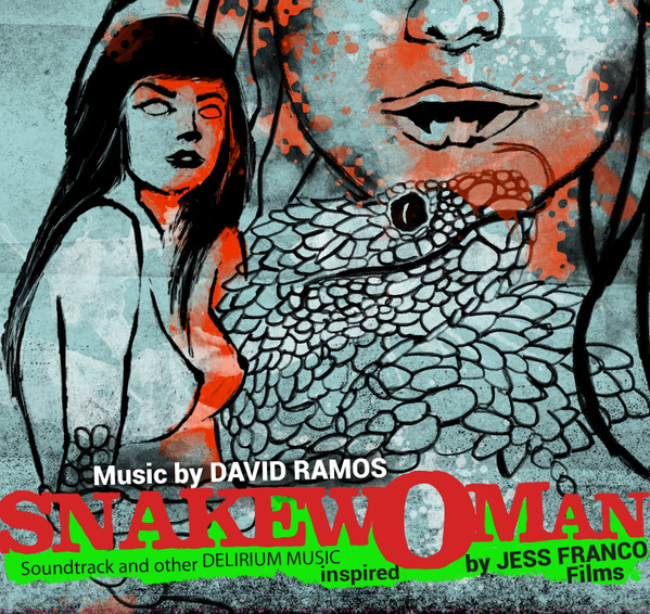 last ned album David Ramos - Snakewoman Soundtrack and other Delirium Music Inspired by Jess Franco Films