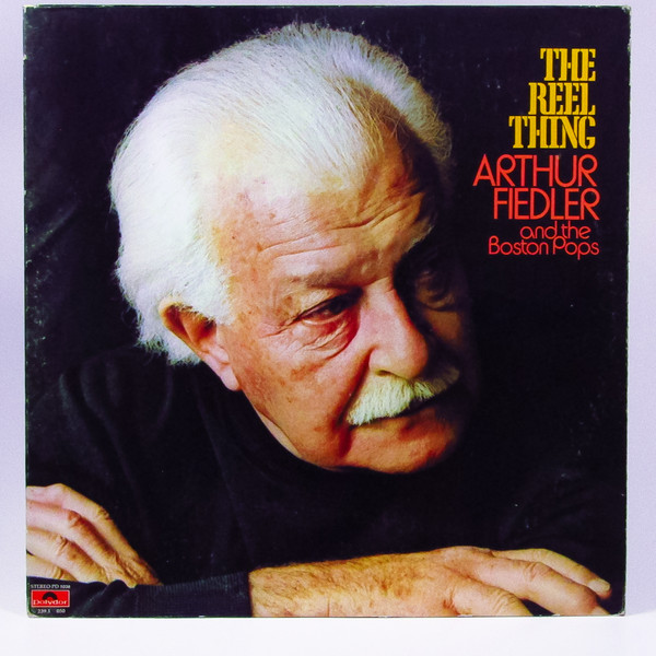 Arthur Fiedler And The Boston Pops – The Reel Thing (1973, Vinyl