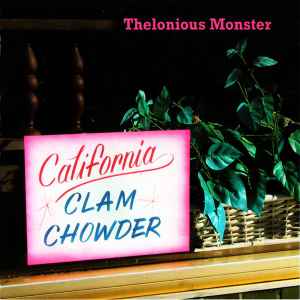 California Clam Chowder - Thelonious Monster