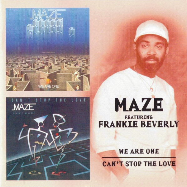 télécharger l'album Maze Featuring Frankie Beverly - We Are One Cant Stop The Love