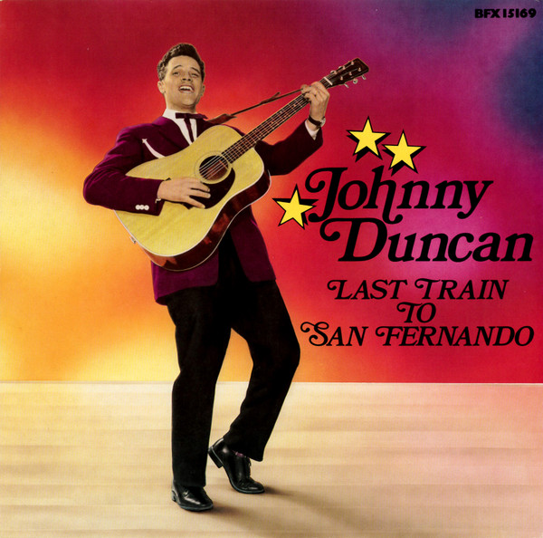 Johnny Duncan – Last Train To San Fernando (1985, Vinyl) - Discogs