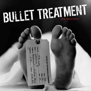 Bullet Treatment - The Mistake