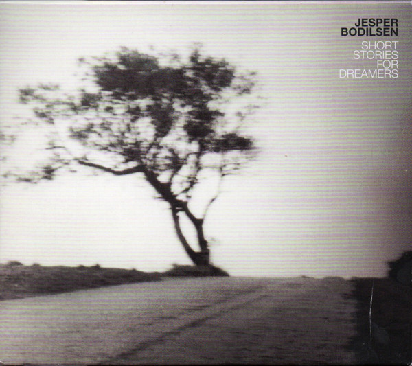 Jesper Bodilsen - Short Stories For Dreamers | Releases | Discogs