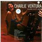 Charlie Ventura – Plays Hi-Fi Jazz (1957, Vinyl) - Discogs