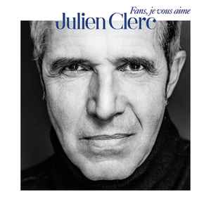 Julien Clerc - Fans, Je Vous Aime album cover