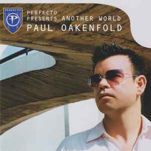 Perfecto Presents Another World - Paul Oakenfold