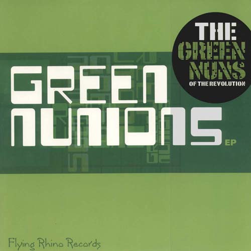 The Green Nuns Of The Revolution – Green Nunions EP (1998, Vinyl