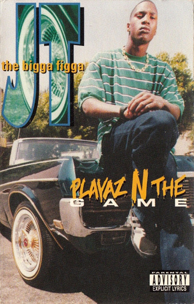 JT The Bigga Figga – Playaz N The Game (1994, Cassette) - Discogs