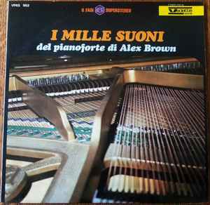 Alex Brown (11) - I Mille Suoni Del Pianoforte Di Alex Brown album cover