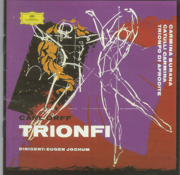 Carl Orff, Eugen Jochum - Trionfi (Carmina Burana · Catulli