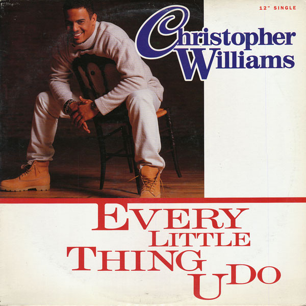 Christopher Williams – Every Little Thing U Do (1993, Vinyl) - Discogs