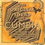 Cover of The Original Sound Of Cumbia: The History Of Colombian Cumbia & Porro As Told By The Phonograph 1948-79, 2011-12-05, CDr