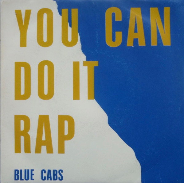 Blue Cabs – You Can Do It Rap (1986, Vinyl) - Discogs