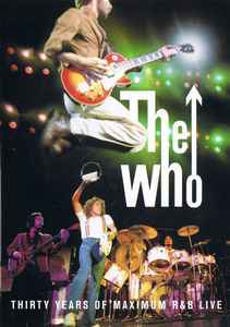 The Who – Thirty Years Of Maximum R&B Live (2001, DVD) - Discogs