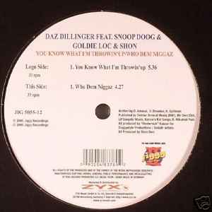 Daz Dillinger - You Know What I'm Throwin' Up / Who Dem Niggaz album cover