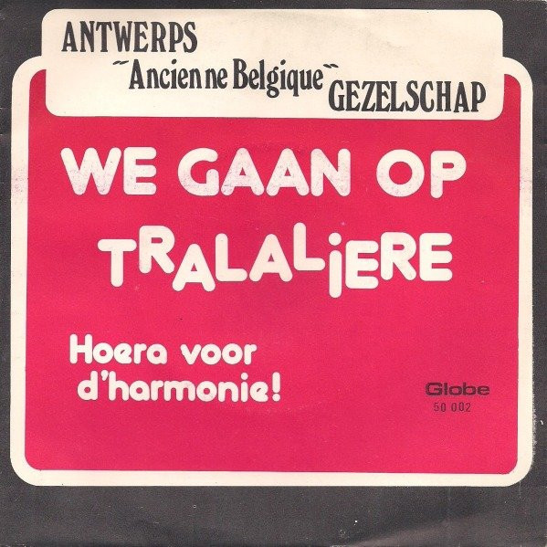 télécharger l'album Antwerps Ancienne Belgique Gezelschap - We Gaan Op Tralaliere Hoera Voor Dharmonie