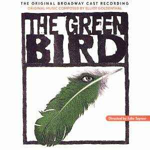 Elliot Goldenthal - The Green Bird (The Original Broadway Cast Recording) album cover